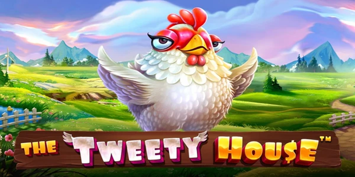 The Tweety House Slot Petualangan Lucu dan Berhadiah