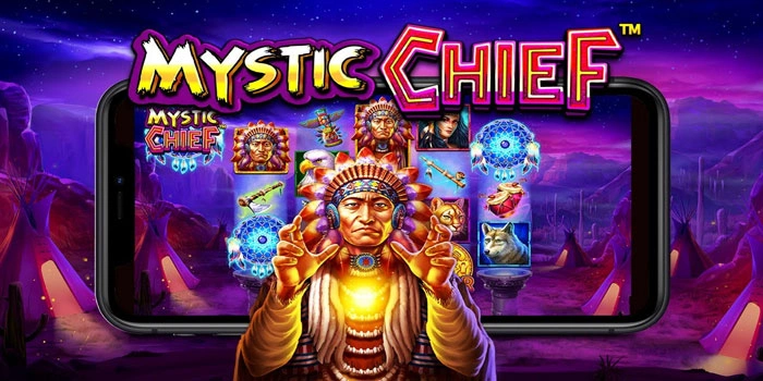 Panduan Bermain Mystic Chief Agar Selalu Cuan Besar